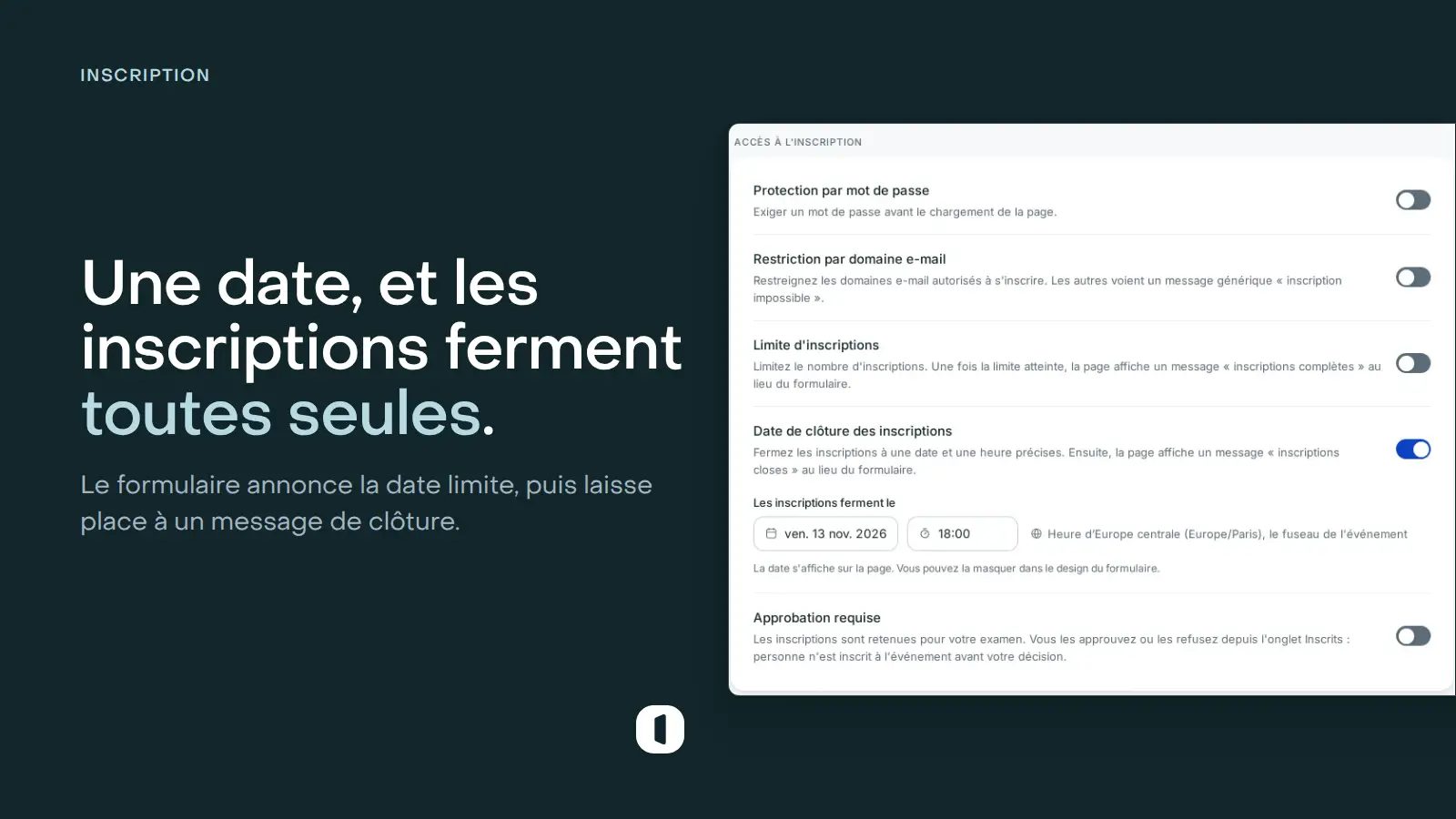 La carte Accès à l’inscription de l’étape Paramètres d’une page, avec la date de clôture des inscriptions activée : une date, une heure et le fuseau de l’événement indiqué à côté